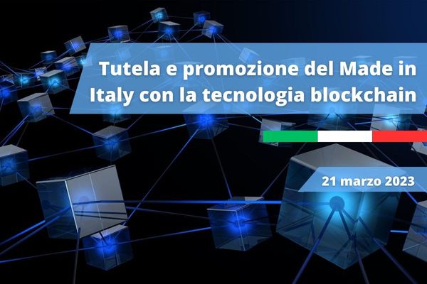Tutela e promozione del Made in Italy con la tecnologia blockchain | 21 marzo 2023